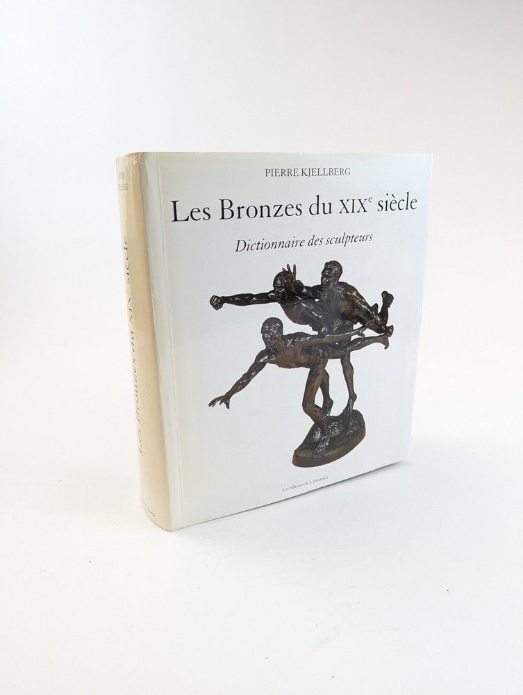 KJELLBERG Pierre, Les Bronzes du XIXe siècle...